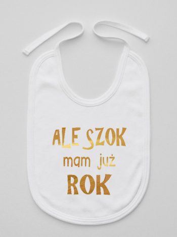 ale szok mam już rok nadruk złoty śliniak niemowlęcy kolor biały 227