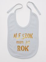 ale szok mam już rok nadruk złoty śliniak niemowlęcy kolor szary 227