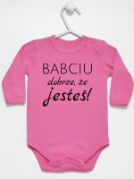 babciu dobrze że jesteś body z długim rękawem kolor ciemny różowy 178 babciu dobrze że jesteś body z długim rękawem kolor ciemny różowy 178