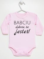 babciu dobrze że jesteś body z długim rękawem kolor różowy 178 babciu dobrze że jesteś body z długim rękawem kolor różowy 178
