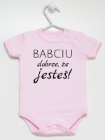 babciu dobrze że jesteś body z krótkim rękawem kolor różowy 178 babciu dobrze że jesteś body z krótkim rękawem kolor różowy 178