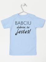babciu dobrze że jesteś koszulka z krótkim rękawem kolor błękitny 178