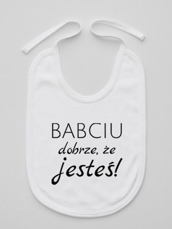 babciu dobrze że jesteś śliniak niemowlęcy kolor biały 178
