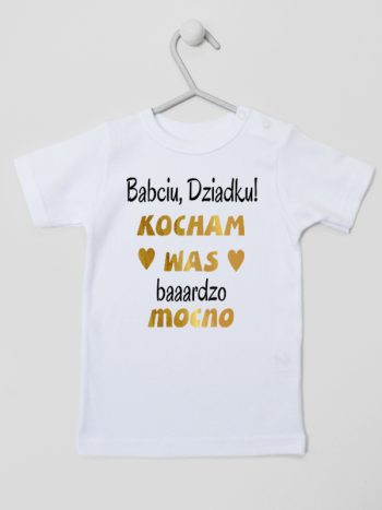 babciu dziadku kocham was bardzo mocno koszulka z krótkim rękawem kolor biały 197