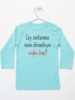 czy zostaniesz m0im chrzestnym z imieniem koszulka z długim rękawem kolor miętowy 093