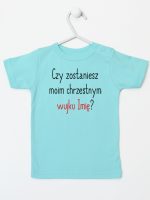 czy zostaniesz m0im chrzestnym z imieniem koszulka z krótkim rękawem kolor miętowy 093