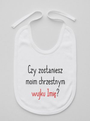 czy zostaniesz m0im chrzestnym z imieniem śliniak niemowlęcy kolor biały 093