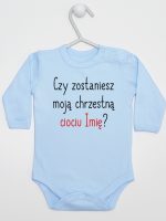 czy zostaniesz moją chrzestną ciociu z imieniem body z długim rękawem kolor błękitny 092