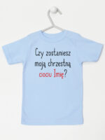 czy zostaniesz moją chrzestną ciociu z imieniem koszulka z krótkim rękawem kolor błękitny 092