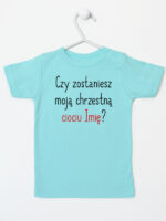czy zostaniesz moją chrzestną ciociu z imieniem koszulka z krótkim rękawem kolor miętowy 092