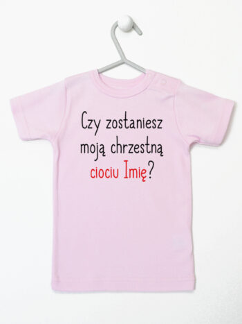 czy zostaniesz moją chrzestną ciociu z imieniem koszulka z krótkim rękawem kolor różowy 092