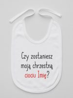 czy zostaniesz moją chrzestną ciociu z imieniem śliniak niemowlęcy kolor biały 092