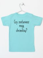 czy zostaniesz moją chrzestną koszulka z krótkim rękawem kolor miętowy 133