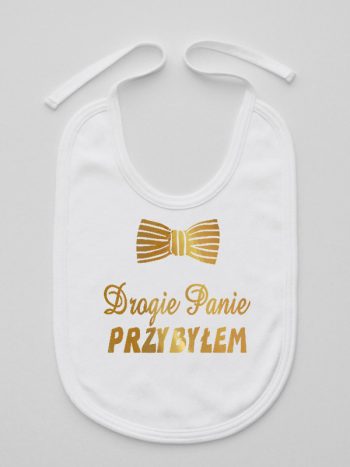 drogie panie przybyłem nadruk złoty śliniak niemowlęcy kolor biały 195