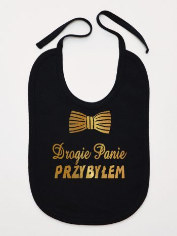 drogie panie przybyłem nadruk złoty śliniak niemowlęcy kolor czarny 195