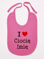 i love ciocię z imieniem śliniak niemowlęcy kolor ciemny różowy 167