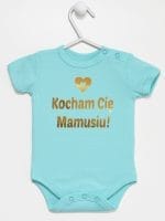 kocham cię mamusiu nadruk złoty body z krótkim rękawem kolor miętowy 051