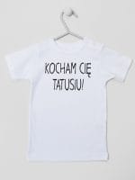kocham cię tatusiu koszulka z krótkim rękawem kolor biały 054