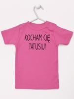 kocham cię tatusiu koszulka z krótkim rękawem kolor ciemny różowy 054