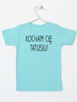 kocham cię tatusiu koszulka z krótkim rękawem kolor miętowy 054