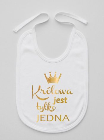 królowa jest tylko jedna nadruk złoty śliniak niemowlęcy kolor biały 231