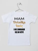 mam dziadka i nie zawaham się go użyć koszulka z krótkim rękawem kolor biały 182
