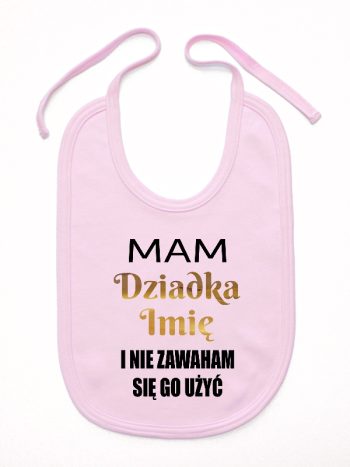 mam dziadka i nie zawaham się go użyć śliniak niemowlęcy kolor różowy 182