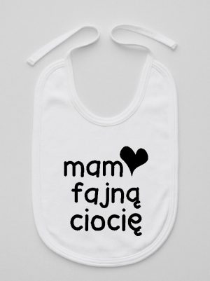 mam fajną ciocię śliniak niemowlęcy kolor biały 080