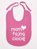 mam fajną ciocię śliniak niemowlęcy kolor ciemny różowy 080