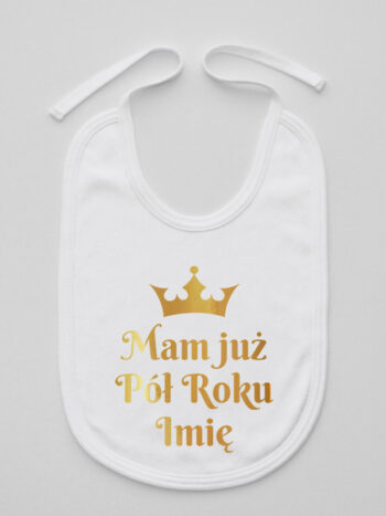 mam już pół roku z imieniem nadruk złoty śliniak niemowlęcy kolor biały 249