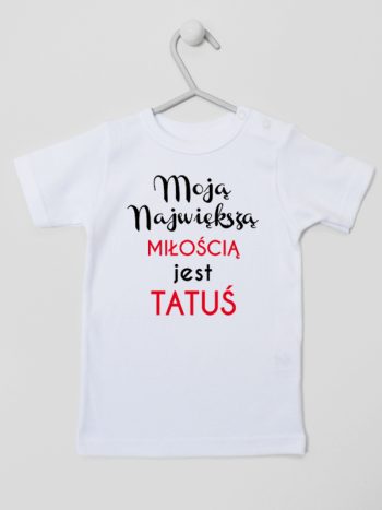 moją największą miłością jest tatuś koszulka z krótkim rękawem kolor biały 190