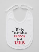 moją największą miłością jest tatuś śliniak niemowlęcy kolor biały 190 moją największą miłością jest tatuś śliniak niemowlęcy kolor biały 190