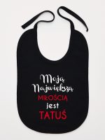 moją największą miłością jest tatuś śliniak niemowlęcy kolor czarny 190 moją największą miłością jest tatuś śliniak niemowlęcy kolor czarny 190