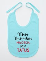 moją największą miłością jest tatuś śliniak niemowlęcy kolor miętowy 190 moją największą miłością jest tatuś śliniak niemowlęcy kolor miętowy 190