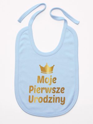 moje pierwsze urodziny nadruk złoty śliniak niemowlęcy kolor błękitny 140