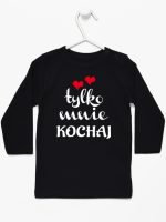 napis tylko mnie kochaj koszulka z długim rękawem kolor czarny 204
