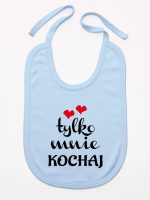 napis tylko mnie kochaj śliniak niemowlęcy kolor błękitny 204