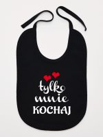 napis tylko mnie kochaj śliniak niemowlęcy kolor czarny 204