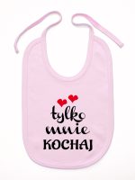 napis tylko mnie kochaj śliniak niemowlęcy kolor różowy 204