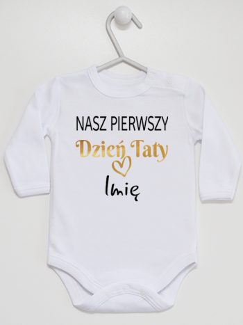 nasz pierwszy dzień taty z imieniem dziecka body z długim rękawem kolor biały 234