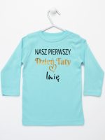 nasz pierwszy dzień taty z imieniem dziecka koszulka z długim rękawem kolor miętowy 234 nasz pierwszy dzień taty z imieniem dziecka koszulka z długim rękawem kolor miętowy 234