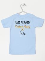 nasz pierwszy dzień taty z imieniem dziecka koszulka z krótkim rękawem kolor błękitny 234 nasz pierwszy dzień taty z imieniem dziecka koszulka z krótkim rękawem kolor błękitny 234