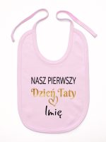 nasz pierwszy dzień taty z imieniem dziecka śliniak niemowlęcy kolor różowy 234 nasz pierwszy dzień taty z imieniem dziecka śliniak niemowlęcy kolor różowy 234