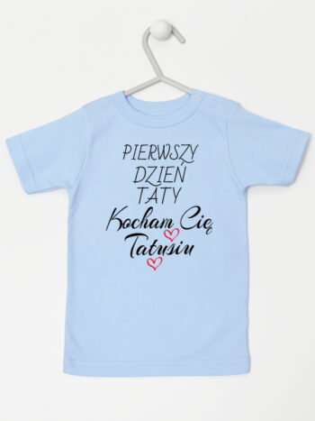 pierwszy dzień taty kocham cię tatusiu koszulka z krótkim rękawem kolor błękitny 252