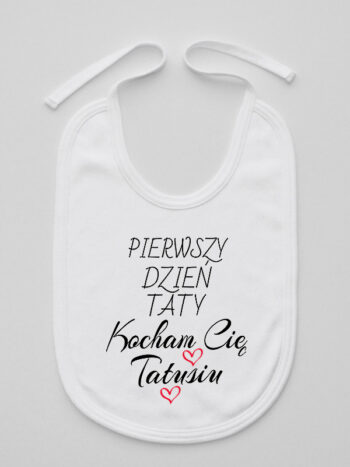 pierwszy dzień taty kocham cię tatusiu śliniak niemowlęcy kolor biały 252
