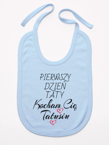 pierwszy dzień taty kocham cię tatusiu śliniak niemowlęcy kolor błękitny 252