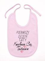 pierwszy dzień taty kocham cię tatusiu śliniak niemowlęcy kolor różowy 252 pierwszy dzień taty kocham cię tatusiu śliniak niemowlęcy kolor różowy 252