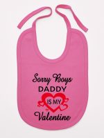 sorry boys daddy is my valentine śliniak niemowlęcy kolor ciemny różowy 188