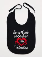 sorry girls mommy is my valentine śliniak niemowlęcy kolor czarny 187