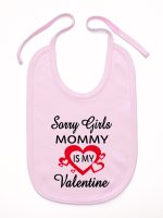 sorry girls mommy is my valentine śliniak niemowlęcy kolor różowy 187